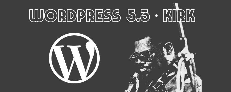 WordPress 5.3 Kirk