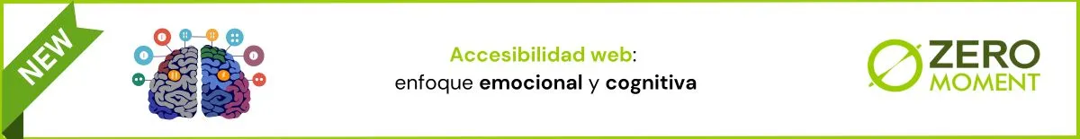 Nuevo enfoque de la accesibilidad web: emocional y cognitiva | ZeroMoment