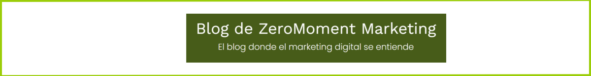 El blog donde el marketing digital se entiende | ZeroMoment